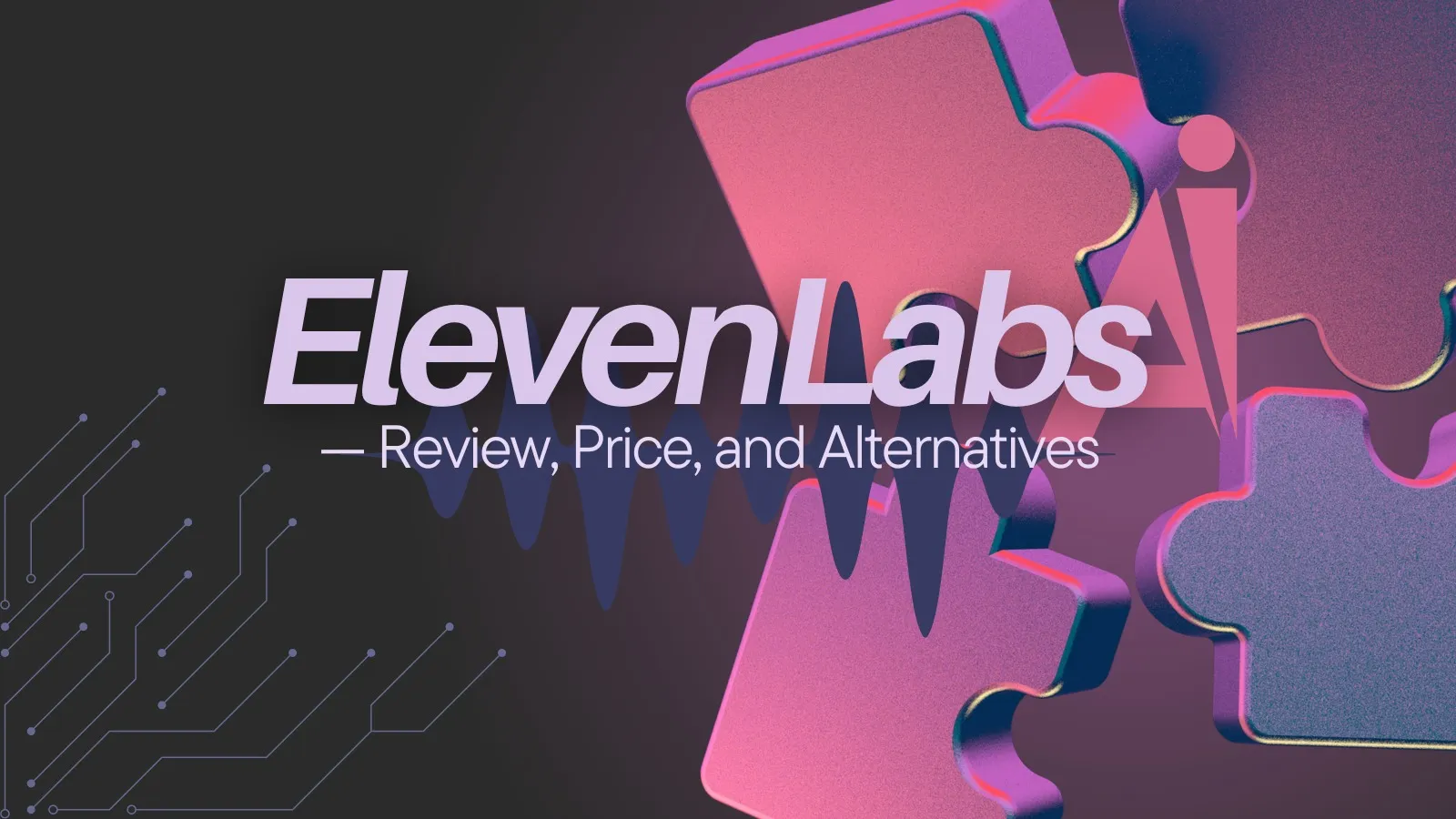 Eleven Labs AI - Review, Price and Alternatives