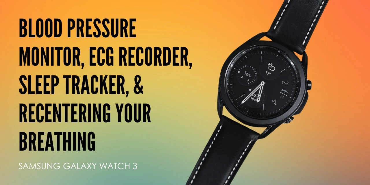 Samsung Galaxy Watch 3 reasons to buy. 
