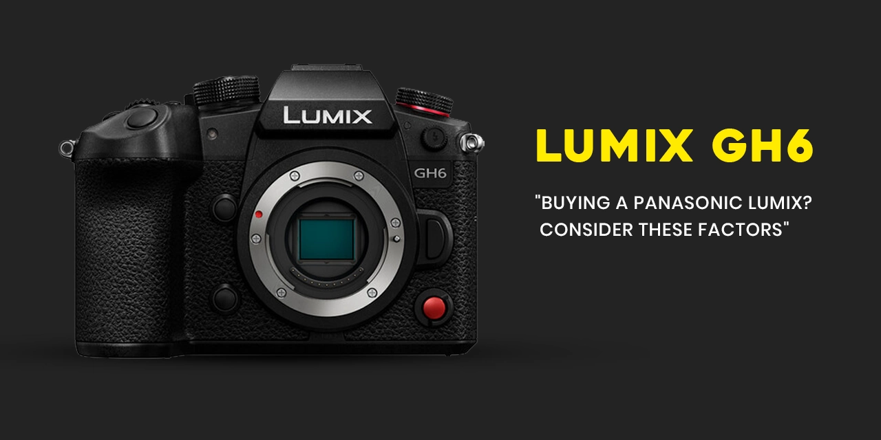 Buying a Panasonic Lumix? Consider These Factors