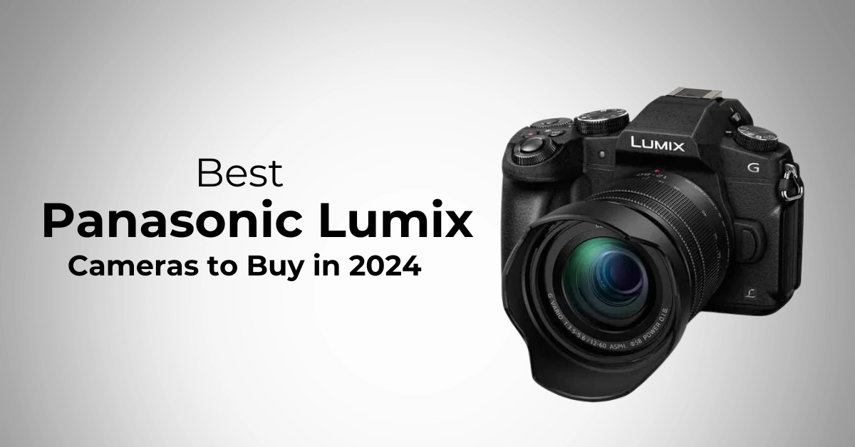 Best Panasonic Lumix cameras