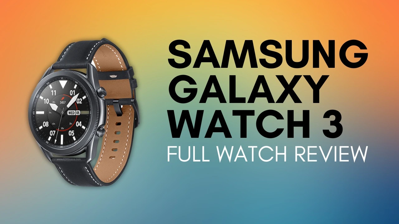 Samsung Galaxy Watch 3 — Full Watch Review