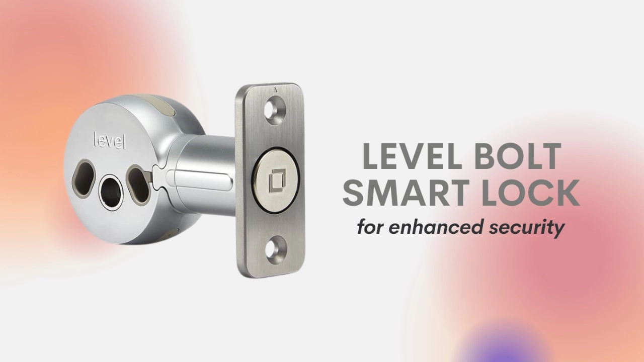 Level Bolt Smart Lock For Enhanced Safety